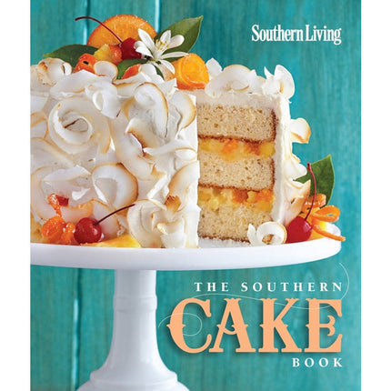 The Southern Cake Book by The Editors of Southern Living