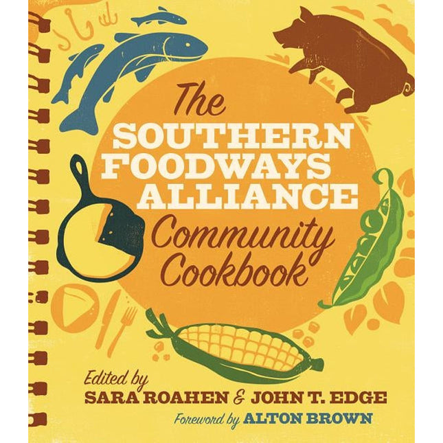 The Southern Foodways Alliance Community Cookbook by Edge, John T.