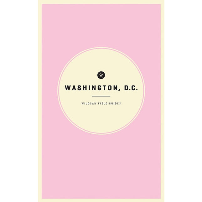 Wildsam Field Guides: Washington D.C. by Bruce, Taylor