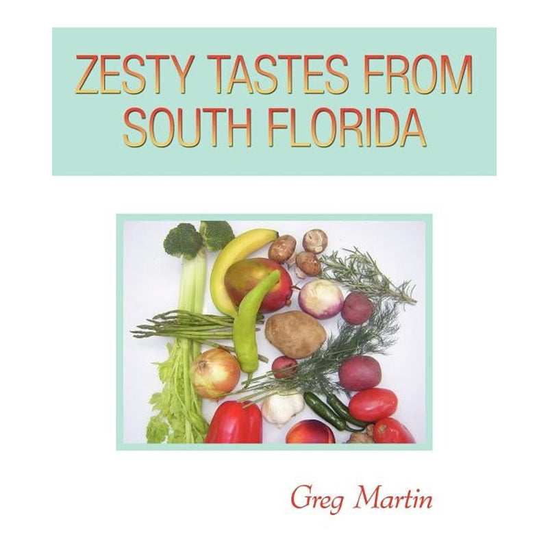 Zesty Tastes from South Florida by Martin, Greg